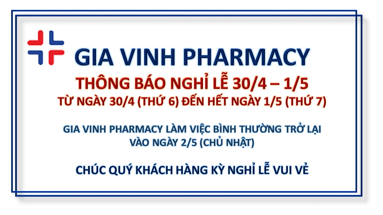 Nhà thuốc Gia Vinh Pharmacy thông báo lịch nghỉ lễ 30/4 - 1/5/2021